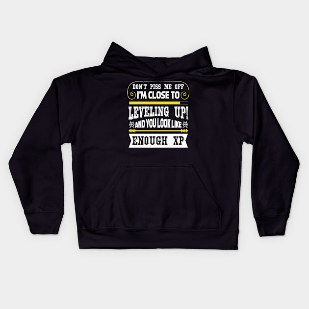 Don't Piss Me Off I'm Close To Leveling Up Kids Hoodie by JLE Designs